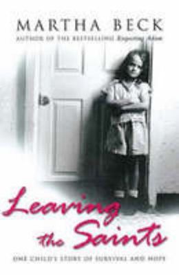 Leaving the Saints: One Child's Story of Surviv... 074995079X Book Cover