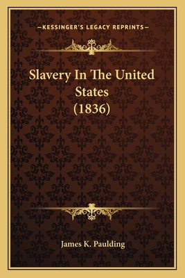 Slavery In The United States (1836) 116394632X Book Cover