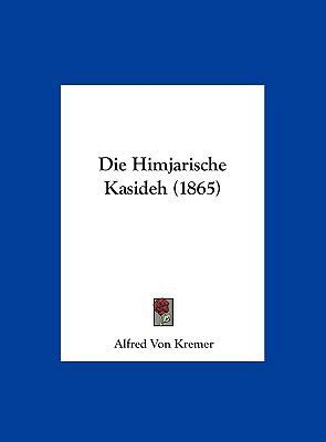 Die Himjarische Kasideh (1865) [German] 1162136588 Book Cover