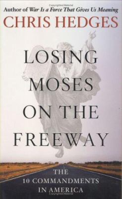 Losing Moses on the Freeway: The 10 Commandment... 0743255135 Book Cover