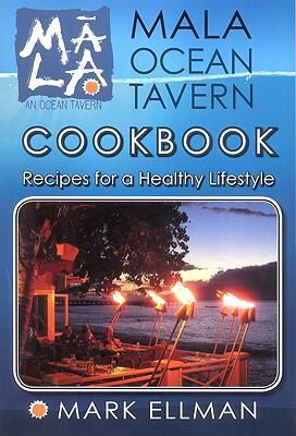 Mala Ocean Tavern Cookbook, Recipes for a Healt... 0980024102 Book Cover