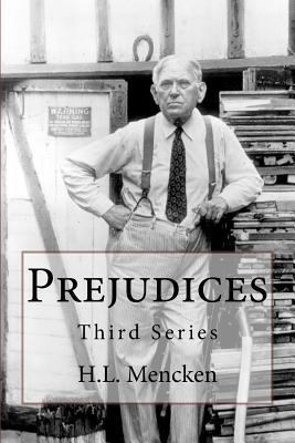 Prejudices: Third Series 1542339855 Book Cover