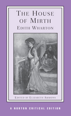 The House of Mirth (Norton Critical Editions) 0393959015 Book Cover
