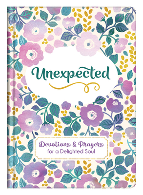 Unexpected: Devotions and Prayers for a Delight... 1643527045 Book Cover