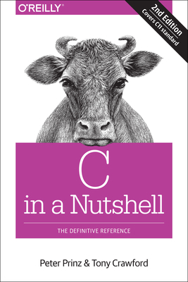 C in a Nutshell: The Definitive Reference 1491904755 Book Cover