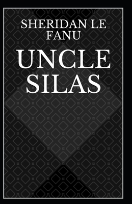 Uncle Silas: Joseph Sheridan Le Fanu (Romance, ... B095GLNPVM Book Cover