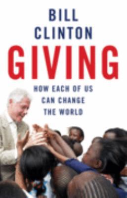 Giving. Bill Clinton 0091795753 Book Cover