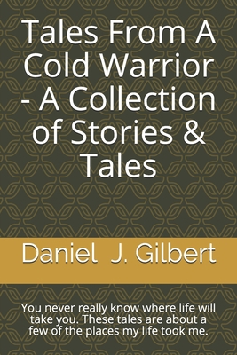 Tales From A Cold Warrior - A Collection of Sto... B08924GYHQ Book Cover