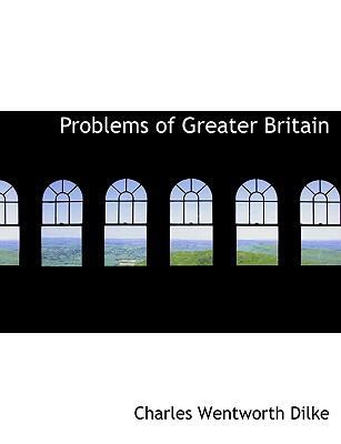 Problems of Greater Britain 1116491893 Book Cover