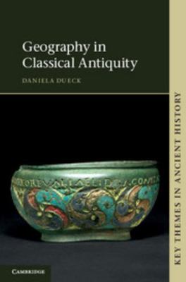 Geography in Classical Antiquity. Daniela Dueck... 052112025X Book Cover