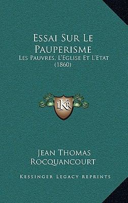 Essai Sur Le Pauperisme: Les Pauvres, L'Eglise ... [French] 1166847500 Book Cover