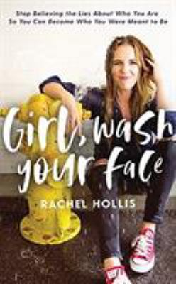 Girl, Wash Your Face: Stop Believing the Lies a... 154367612X Book Cover
