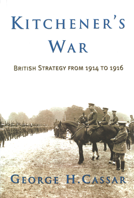 Kitchener's War: British Strategy from 1914-1916 1574887092 Book Cover