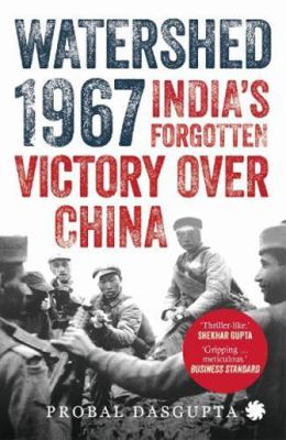 Watershed 1967:: India's Forgotten Victory Over... 939116501X Book Cover