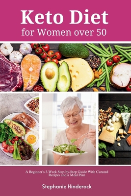 Keto Diet for Women Over 50: A Beginner's 3-Wee... B0D8TR91HK Book Cover