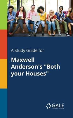 A Study Guide for Maxwell Anderson's "Both Your... 1375377493 Book Cover