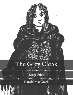 The Grey Cloak: Large Print B085K8P1NJ Book Cover