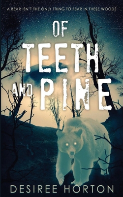 Of Teeth and Pine 1917885733 Book Cover