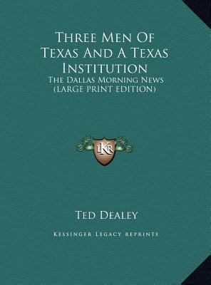 Three Men of Texas and a Texas Institution: The... [Large Print] 1169930980 Book Cover