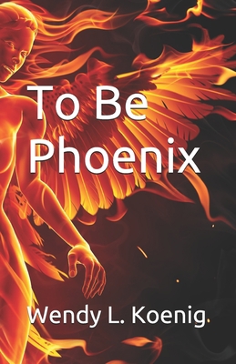 To Be Phoenix 1075405661 Book Cover