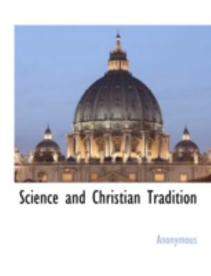 Science and Christian Tradition 1117881113 Book Cover