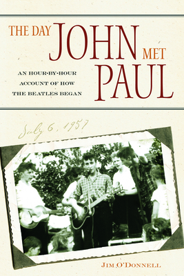 The Day John Met Paul: An Hour-By-Hour Account ... 0415979331 Book Cover