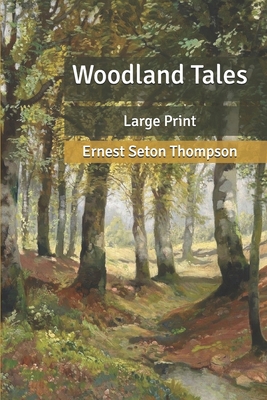 Woodland Tales: Large Print B0851MB3R3 Book Cover