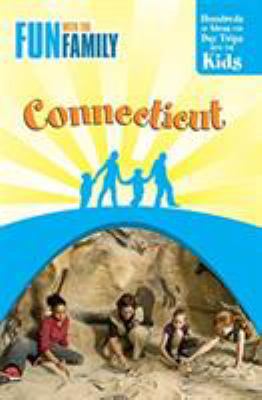 Fun with the Family Connecticut: Hundreds of Id... 0762747765 Book Cover