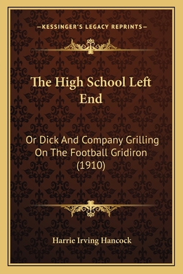 The High School Left End: Or Dick And Company G... 1165099748 Book Cover