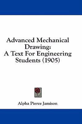 Advanced Mechanical Drawing: A Text For Enginee... 1436917255 Book Cover