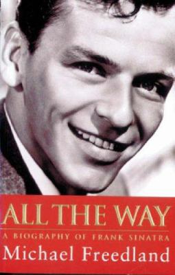 All The Way: Frank Sinatra 0752816624 Book Cover