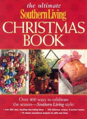 The Ultimate Southern Living Christmas Book 0848727290 Book Cover