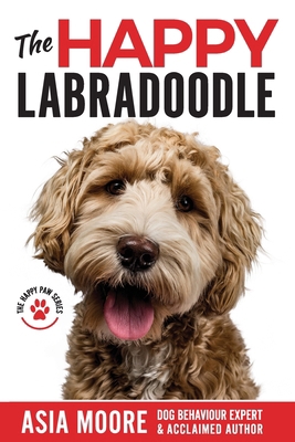 The Happy Labradoodle: The Complete Care, Train... 1913586421 Book Cover