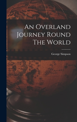 An Overland Journey Round The World 1016552270 Book Cover