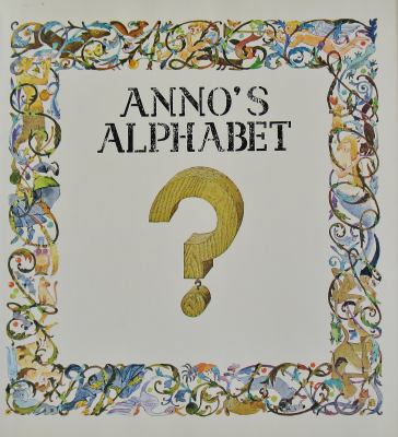 Anno's Alphabet: An Adventure in Imagination 0690005415 Book Cover