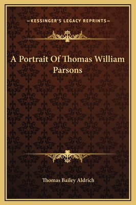 A Portrait Of Thomas William Parsons 1169204805 Book Cover