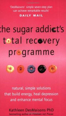 The Sugar Addict's Total Recovery Programme : A... 0743206738 Book Cover
