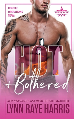 Hot & Bothered (A Hostile Operations Team Novel... 1941002072 Book Cover