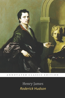 Roderick Hudson By Henry James "The Annotated C... B08M8RJBTX Book Cover