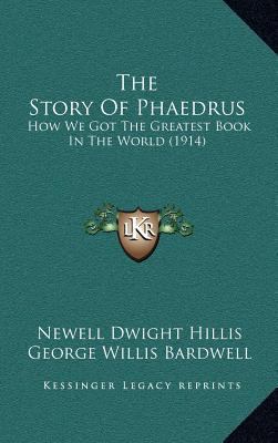 The Story Of Phaedrus: How We Got The Greatest ... 1164362143 Book Cover