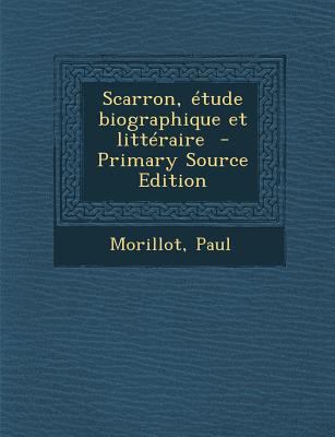 Scarron, ?tude biographique et litt?raire [French] 1294857290 Book Cover