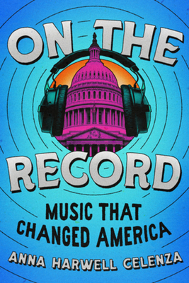 On the Record: Music That Changed America 1324004991 Book Cover