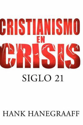 Cristianismo en Crisis: Siglo 21 = Christianity... [Spanish] 1602552886 Book Cover