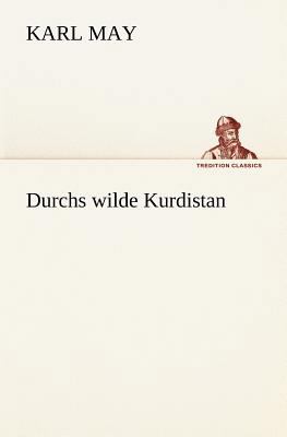 Durchs Wilde Kurdistan [German] 3847286005 Book Cover