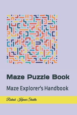 Maze Puzzle Book: Maze Explorer's Handbook B0C7J53Z8P Book Cover