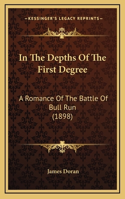 In the Depths of the First Degree: A Romance of... 1164399268 Book Cover