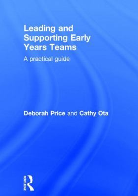 Leading and Supporting Early Years Teams: A pra... 041583919X Book Cover