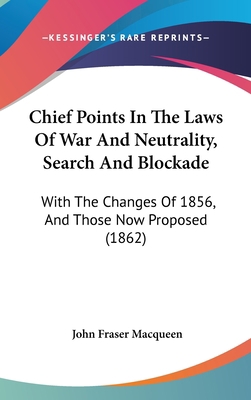 Chief Points In The Laws Of War And Neutrality,... 1436892147 Book Cover