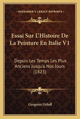 Essai Sur L'Histoire De La Peinture En Italie V... [French] 1166767426 Book Cover