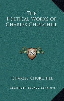 The Poetical Works of Charles Churchill 1163331880 Book Cover